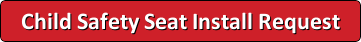 Child Safety Seat Install Request